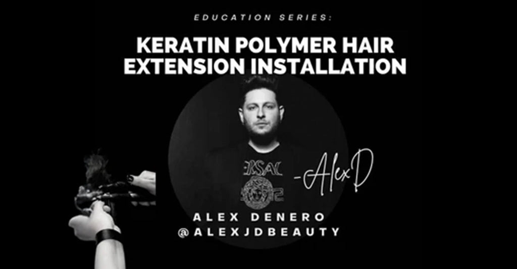 Polymer (Keratin) Hair Extension Installation With Pro Extensionist: Alex Denaro